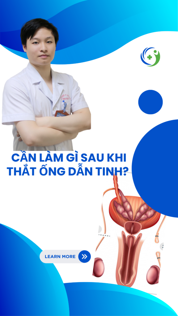 Cần Làm Gì Sau Khi Thắt Ống Dẫn Tinh